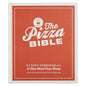 The Pizza Bible: The World's Favorite Pizza Styles